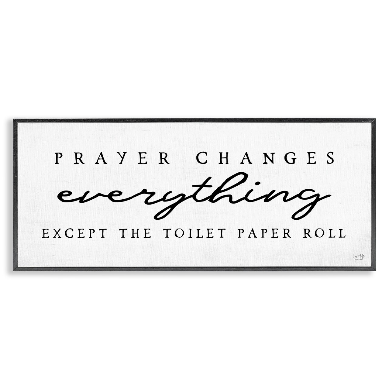 Stupell Industries Funny Prayer Changes Everything Framed Giclee, design by Lux + Me Designs